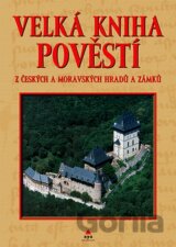 Velká kniha pověstí z českých a moravských hradů a zámků