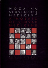 Mozaika slovenskej medicíny/A Mosaic of Slovak Medicine