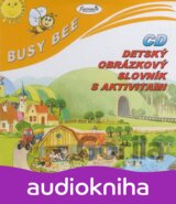 Busy Bee: Detský obrázkový slovník s aktivitami (CD)