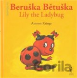 Beruška Bětuška/Lily the Ladybug