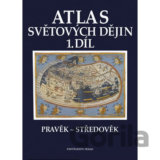 Atlas světových dějin - 1. díl / Pravěk – Středověk