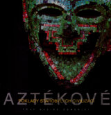 Aztékové - Poklady starobylých civilizací