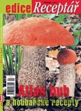Atlas hub a houbařské recepty
