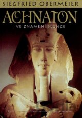 Achnaton - Ve znamení Slunce