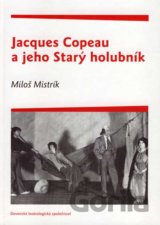 Jacques Copeau a jeho Starý holubník
