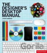 The Designer's Desktop Manual: Essential Technology Techniques for the Design Professional