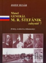 Musel generál M. R. Štefánik zahynúť?