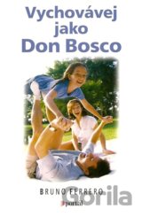 Vychovávej jako Don Bosco