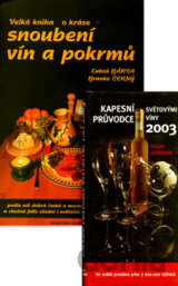 Velká kniha o kráse snoubení vín a pokrmů + Kapesní průvodce světovými víny 2003 (komplet)