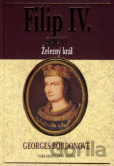 Filip IV. Sličný - Železný král