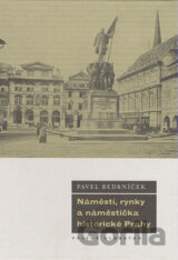 Náměstí, rynky a náměstíčka historické Prahy
