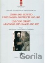 Umlčaná Cirkev a pápežská diplomacia 1945-1965