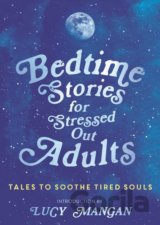 Bedtime Stories for Stressed Out Adults