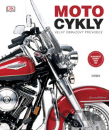 MOTOCYKLY: Velký obrazový průvodce