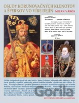 Osudy korunovačných klenotov a šperkov vo víre dejín