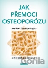 Jak přemoci osteoporózu