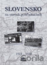 Slovensko na starých pohľadniciach 1918 - 1939