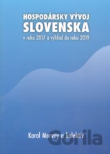Hospodársky vývoj Slovenska v roku 2017 a výhľad do roku 2019
