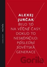 Bylo to na věčné časy, dokud to neskončilo