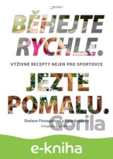 Běhejte rychle. Jezte pomalu.