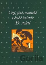 Cizí, jiné, exotické v české kultuře 19. století