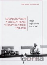 Sociální myšlení a sociální praxe v českých zemích 1781-1939