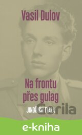 Vasil Dulov — Na frontu přes gulag
