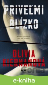 Priveľmi blízko