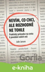 Nevím, co chci, ale rozhodně ne tohle