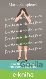 Dneska bude všechno jinak