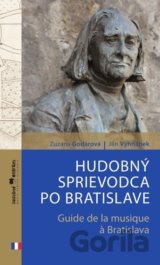 Hudobný sprievodca po Bratislave / Guide de la musique à Bratislava