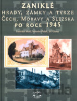 Zaniklé hrady, zámky a tvrze Čech, Moravy a Slezska po roce 1945