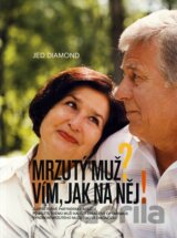 Mrzutý muž? Vím, jak na něj!
