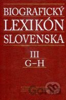 Biografický lexikón Slovenska III (G - H)