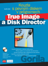 Kouzla s pevným diskem v programech True Image a Disk Director