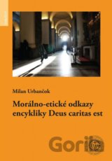Morálno-etické odkazy encykliky Deus caritas est