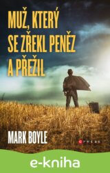 Muž, který se zřekl peněz a přežil