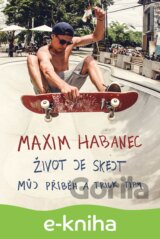 Maxim Habanec: Život je skejt