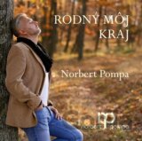 Pompa Norbert:  Rodný Môj Kraj