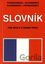 Francúzsko - slovenský, slovensko - francúzsky slovník pre školy a dennú prax
