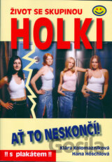Život se skupinou Holki
