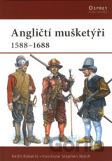 Angličtí mušketýři 1588 - 1688