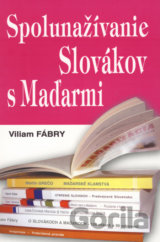 Spolunažívanie Slovákov s Maďarmi
