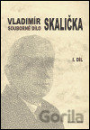 Souborné dílo Vladimíra Skaličky - 1. díl (1931-1950)