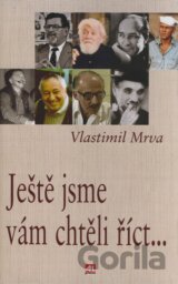 Ještě jsme vám chtěli říct...