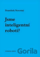 Jsme inteligentní roboti?