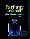 Parfumy tisícročí - vône, flakóny, značky