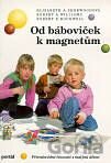 Od báboviček k magnetům