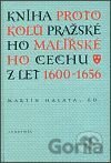 Kniha protokolů pražského malířského cechu z let 1600-1656