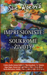 Impresionisté: Soukromé životy